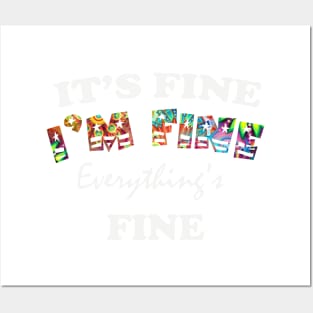 it's fine i'm fine everything's fine Posters and Art